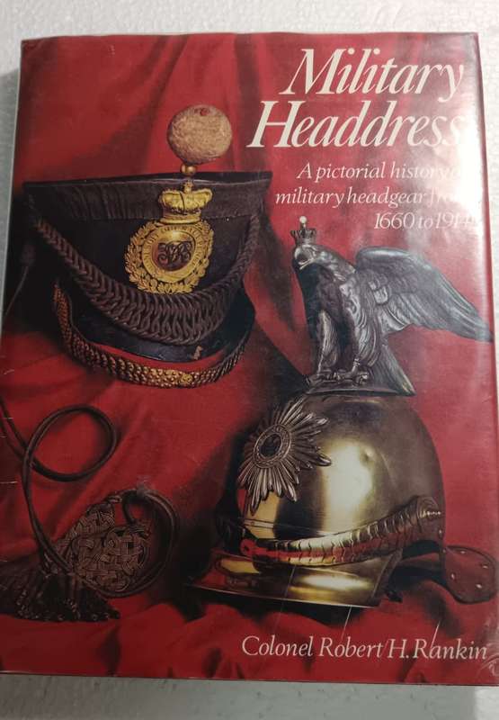 Military Headdress: Pictorial History of Military Headgear from 1660 to 1914