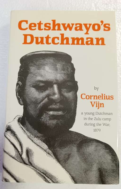 Cetshwayo's Dutchman: Being the Private Journal of a White Trader in Zululand During the British