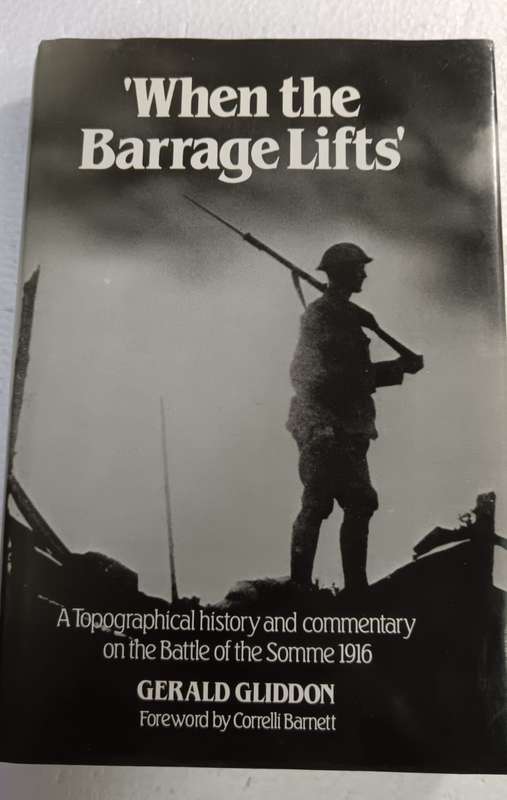 When the Barrage Lifts: A Topographical History and Commentary on the Battle of the Somme 1916