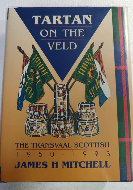 Tartan on the Veld: The Transvaal Scottish, 1950-1993 Hardcover