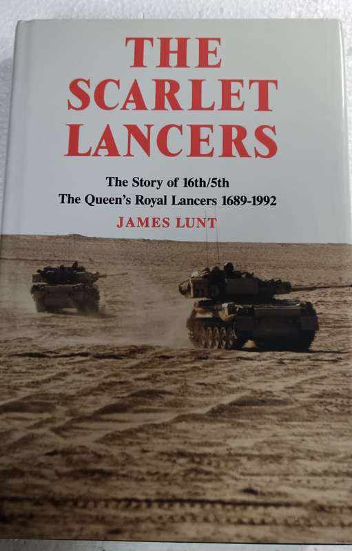 SCARLET LANCERS: The Story of 16th/5th The Queen's Royal Lancers 1689-1992