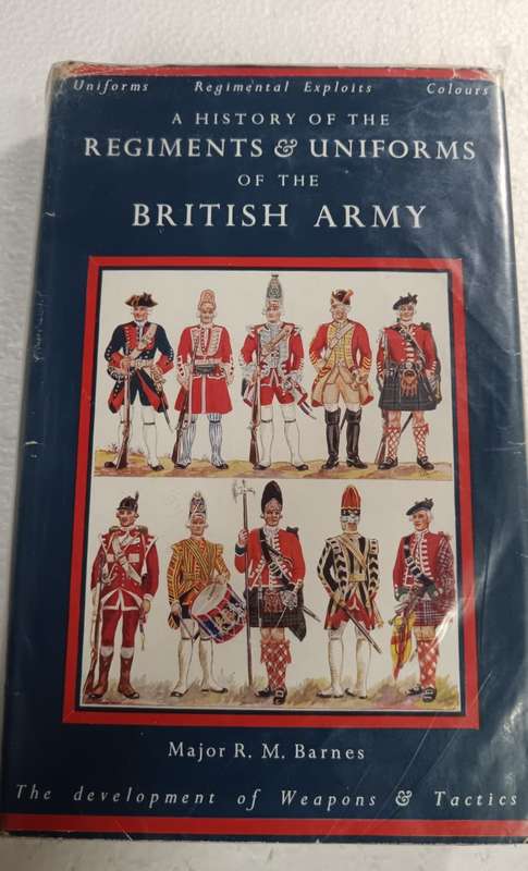 A history of the regiments & uniforms of the British Army Barnes, Robert Money (1897-1979)