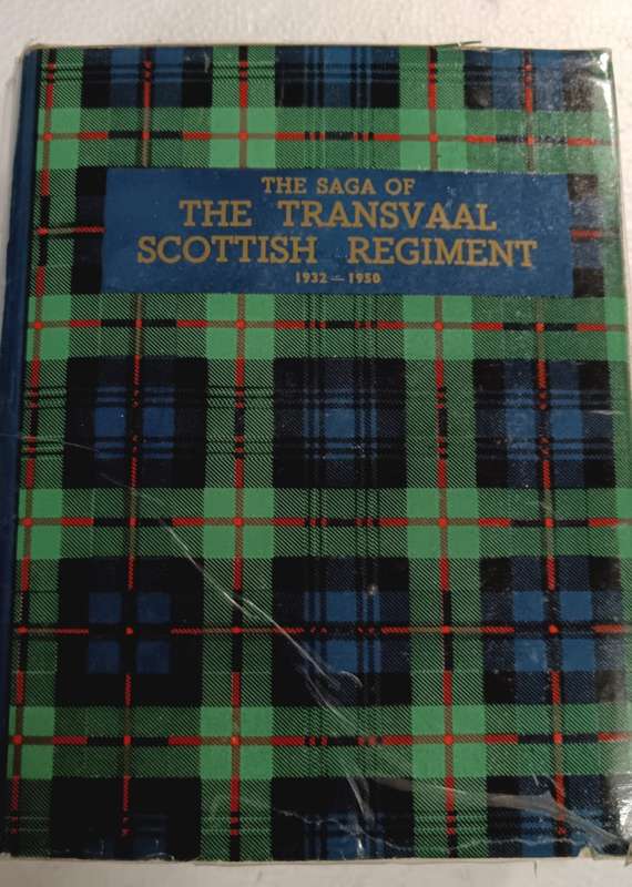 The Saga of the Transvaal Scottish Regiment 1932-1950