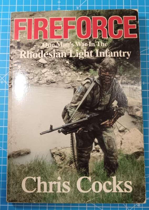 FIREFORCE, one man's war in the Rhodesian Light Infantry