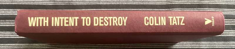 WITH INTENT TO DESTROY. Reflecting on Genocide, by Colin Tatz.