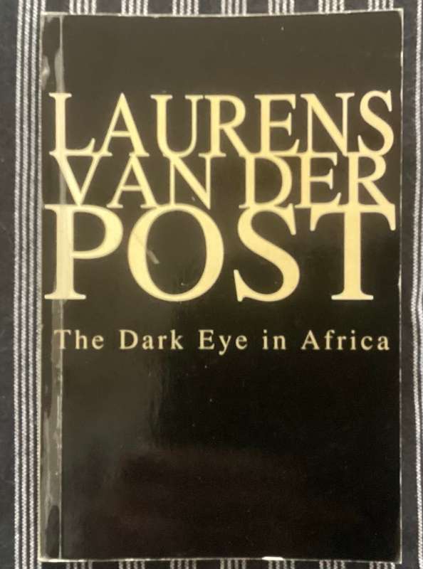 The Dark Eye in Africa, South African edition. Laurens Van Der Post. Softcover .