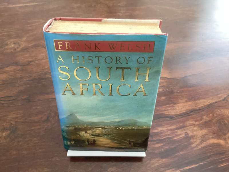 A HISTORY of SOUTH AFRICA, scarce HARDBACK 1st edition, by FRANK WELSH.