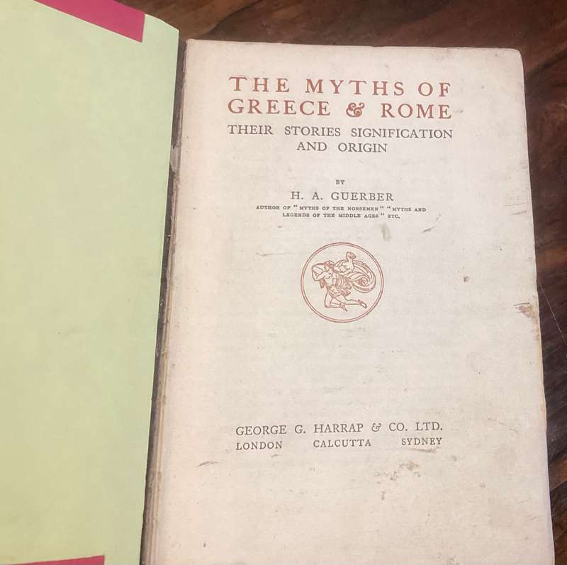 THE MYTHS OF GREECE AND ROME? Hardcover 1928 edition, by H A Geurber.