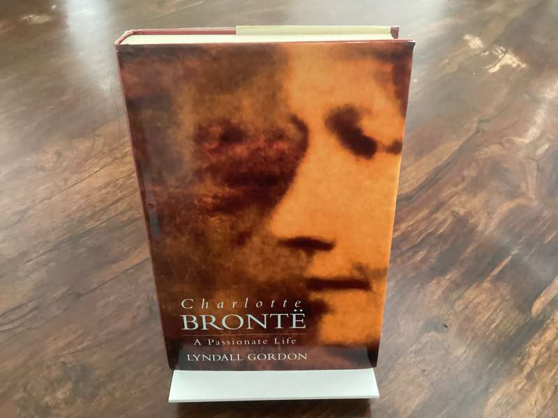 CHARLOTTE BRONTE, A passionate life, by Lyndall Gordon. Hardcover. Vgood+ condition.