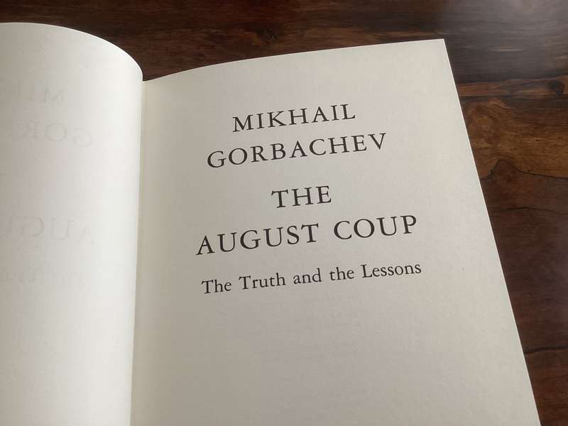 MIKHAIL GORBACHEV. The August Coup. Hardcover, First Edition.