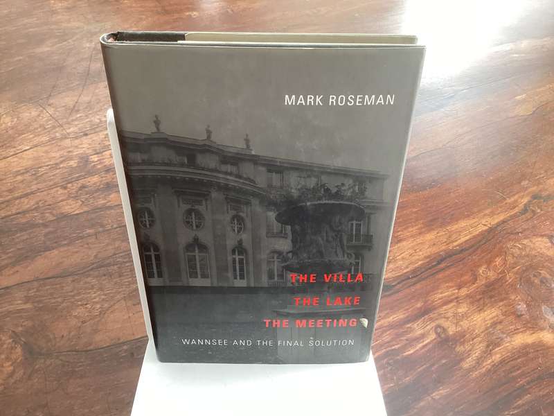 THE VILLA, THE LAKE, THE MEETING. Wannsee meeting, by Mark Rosenman. Hardcover.