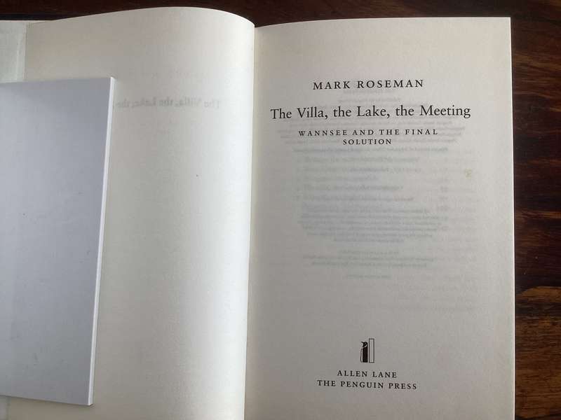 THE VILLA, THE LAKE, THE MEETING. Wannsee meeting, by Mark Rosenman. Hardcover.