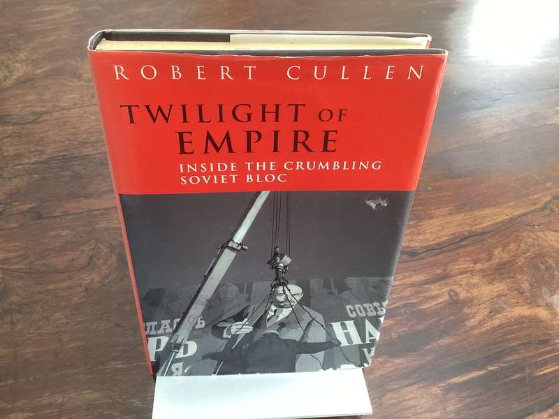 TWILIGHT OF EMPIRE. Inside the crumbling Soviet Bloc. Hardcover, good condition.