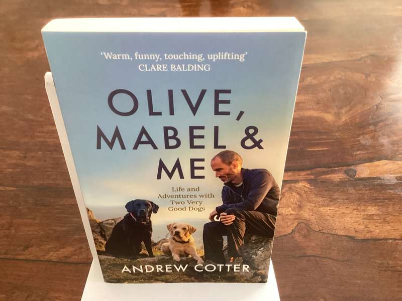 OLIVE, MABEL & ME by Andrew Cotter. Paperback in a V good+ cond. and dedicated to dogs everywhere.