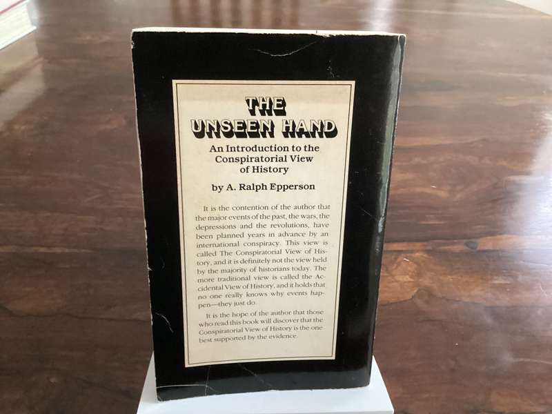 THE UNSEEN HAND. The Conspiratorial View of History. Paperback in a Good + condition.