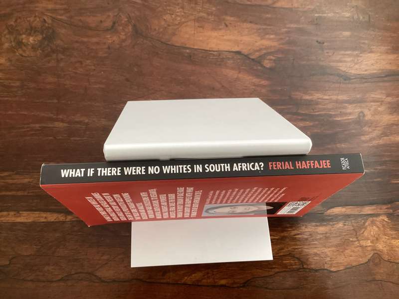 WHAT IF THERE WERE NO WHITES IN SOUTH AFRICA, softcover by Férial Haffajee.