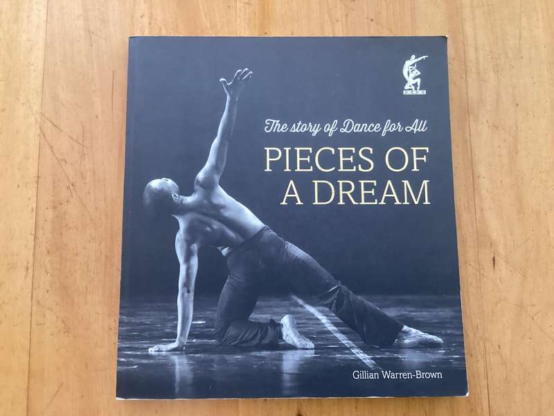 PIECES OF A DREAM. The story of Dance for All, by Gillian Warren-Brown. Excellent condition.