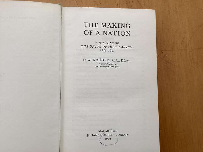 THE MAKING OF A NATION. A history of the Union of South Africa 1910 - 1961, Hardcover by D W Kruger.