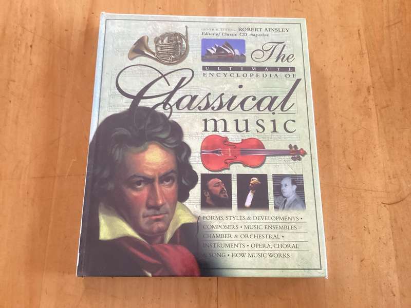 CLASSICAL MUSIC (The Ultimate Encyclopedia of).