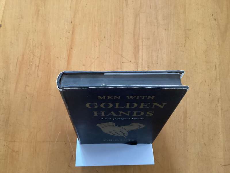 MEN WITH GOLDEN HANDS. A book of surgical miracles, by E.H.G. Lutz. (1955).