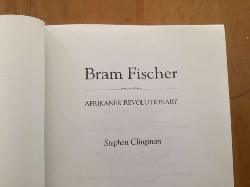 BRAAM FISCHER An Afrikaner Revolutionary. Hardcover in VGood + condition.