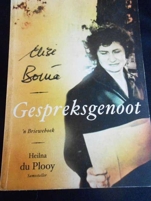 Elize Botha ,Gespreksgenoot, 'n Brieweboek saamgestel deur Heilna du Plooy