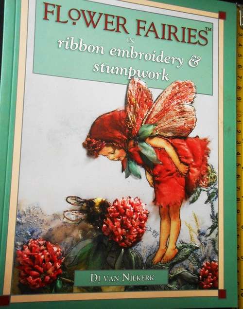 Flower Fairies in Ribbon Embroidery by Di van Niekerk