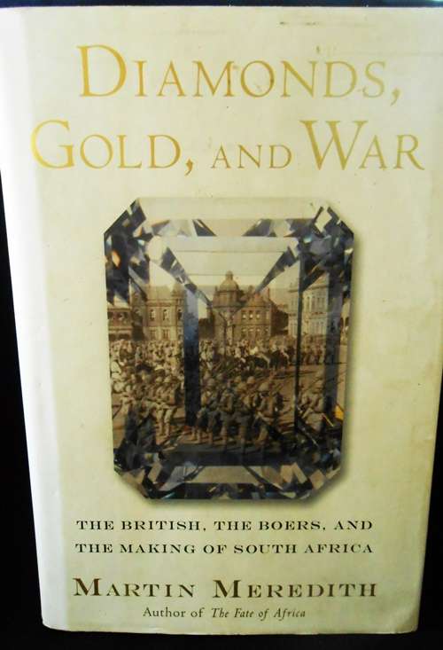 Diamonds, Gold, and War: The British, the Boers, and the Making of South Africa-Meredith