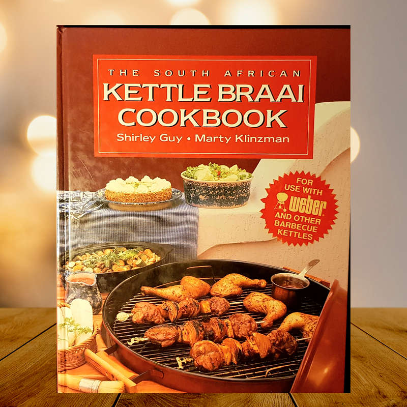 The South African Kettle Braai Cookbook by Shirley Guy and Marty Klinzman Hardcover