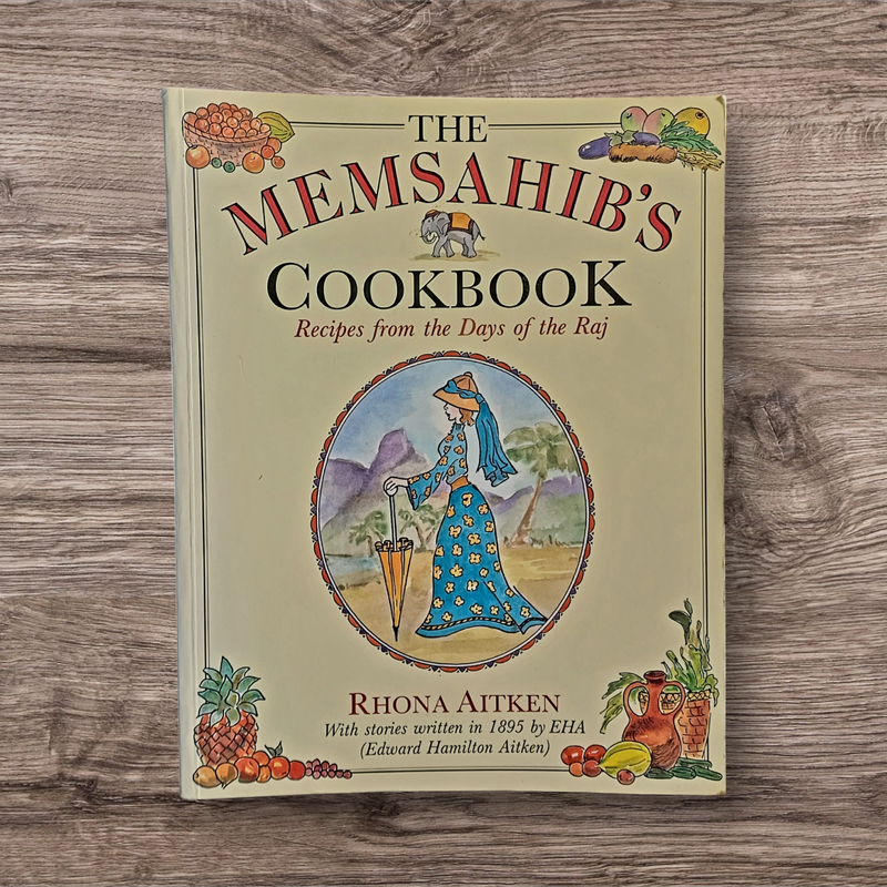 The Memsahib's Cookbook Recipes from the Days of the Raj Rhona Aitken Softcover