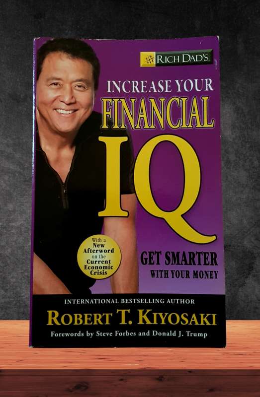 Book - Rich Dad's Increase Your Financial IQ: Getting Smarter with Your Money