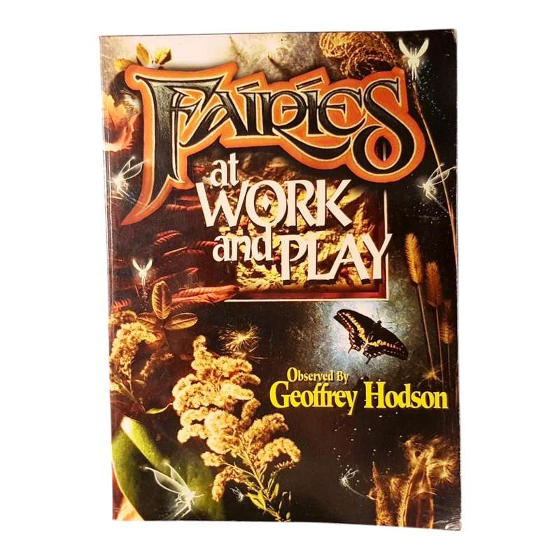Fairies at Work and Play by Geoffrey Hodson Explore the Realm of Nature Spirits Softcover