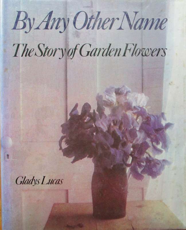 By Any Other Name-the Story of Garden Flowers
