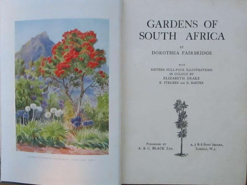 Gardens of South Africa-With Some Chapters on Practical Gardening, under South African Conditions an