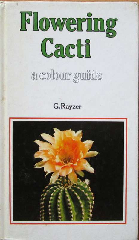 Flowering Cacti a Colour Guide