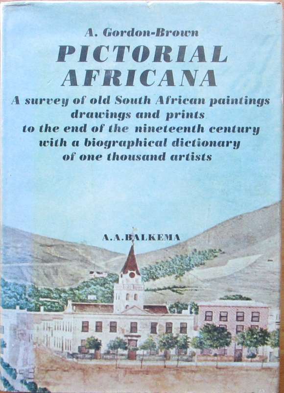 Pictorial Africana: A Survey of Old South African Paintings, Drawings, and Prints to the End of the
