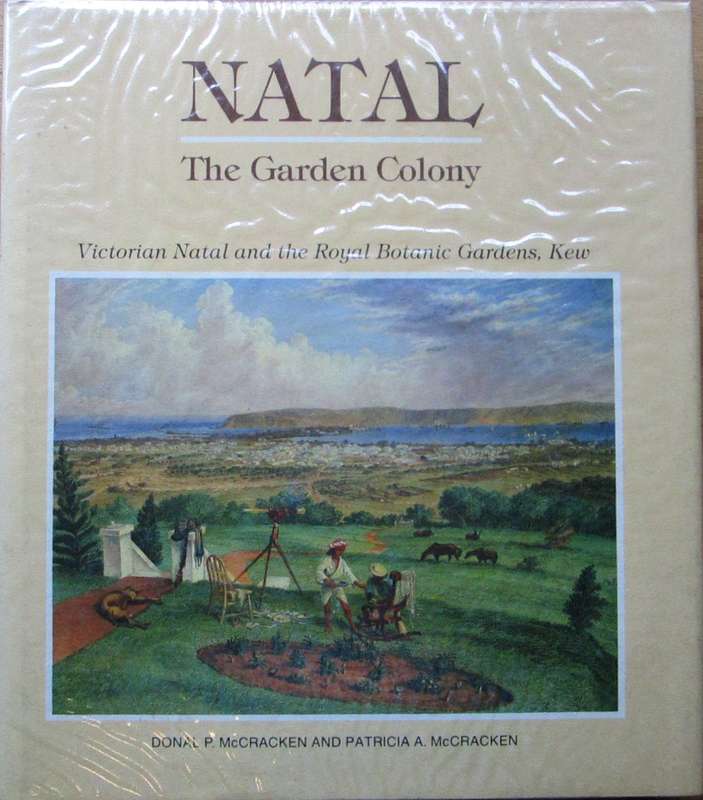 Natal the Garden Colony Victorian Natal and the Royal Botanic Gardens, Kew