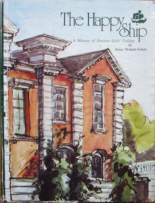 The Happy Ship, a History of Durban girls' College 1877-1977
