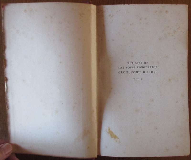 The Life of the Rt. Hon. Cecil John Rhodes 1853-1902 Volume I