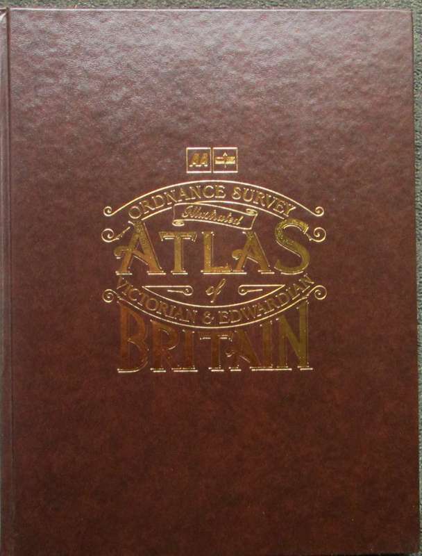 Ordnance Survey Illustrated Atlas of Victorian & Edwardian Britain