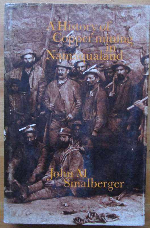 A History of Copper Mining in Namaqualand 1846 - 1931