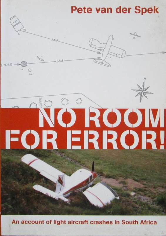 No Room for Error!: An Account of Light Aircraft Crashes in South Africa