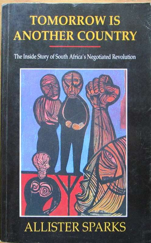 Tomorrow is Another Country The Inside Story of South Africa's Negotiated Revolution