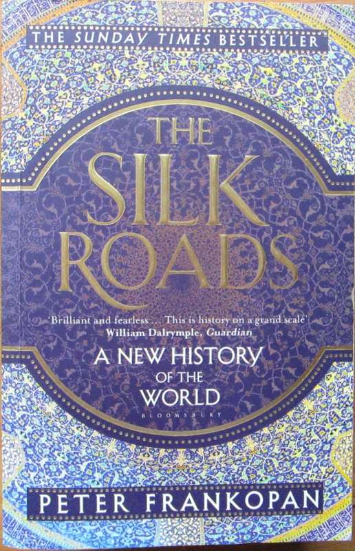 The Silk Roads: A New History of the World