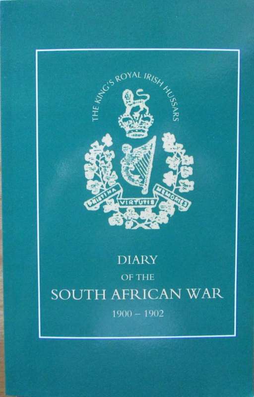 8th (King's Royal Irish) Hussars Diary of the South African War 1900-1902.