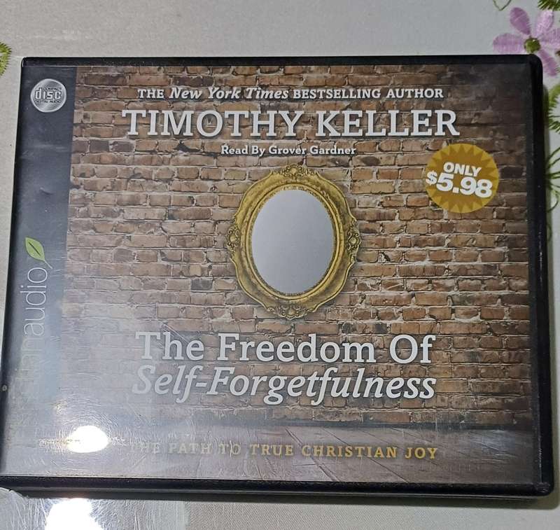 TIMOTHY KELLER - THE FREEDOM OF SELF FORGETFULNESS