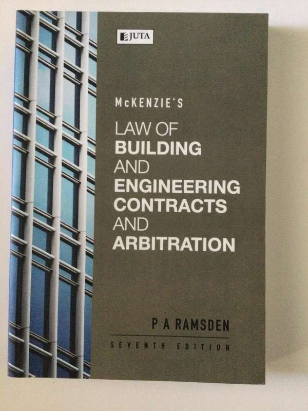 McKenzies Law of Building and Engineering Contracts and Arbitration, PA Ramsden, 7th edition, 2017