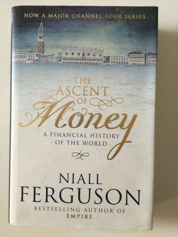 The Ascent of Money, Niall Ferguson, 2008