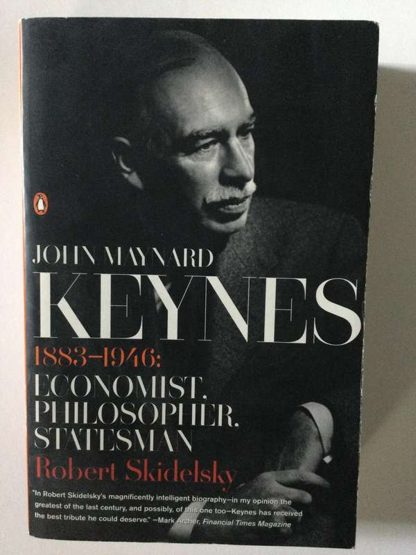 John Maynard Keynes, 1883-1946, Economist, Philosopher, Statesman, Robert Skidelsky, 2003