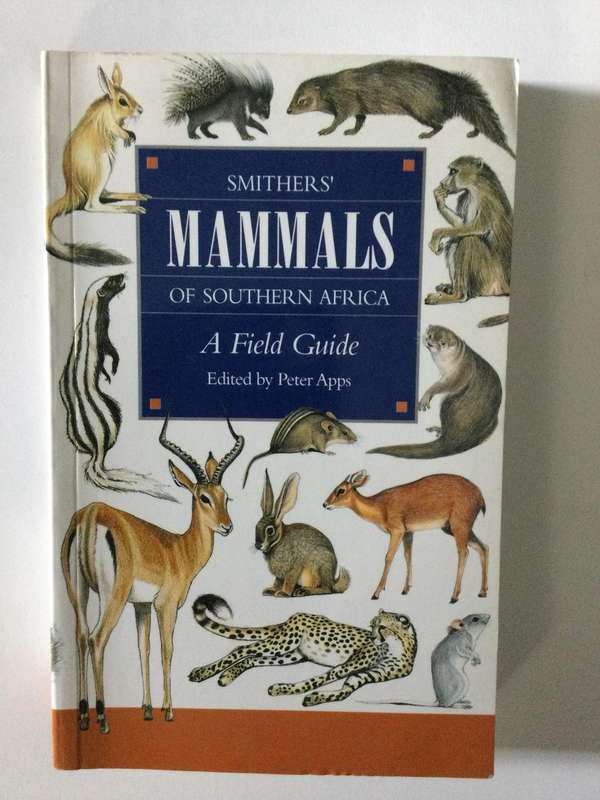 Smithers Mamals of Southern Africa, a field guide, edited by Peter Apps, 2000